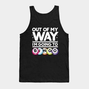 Out Of My Way I'm Going To Bingo Tank Top